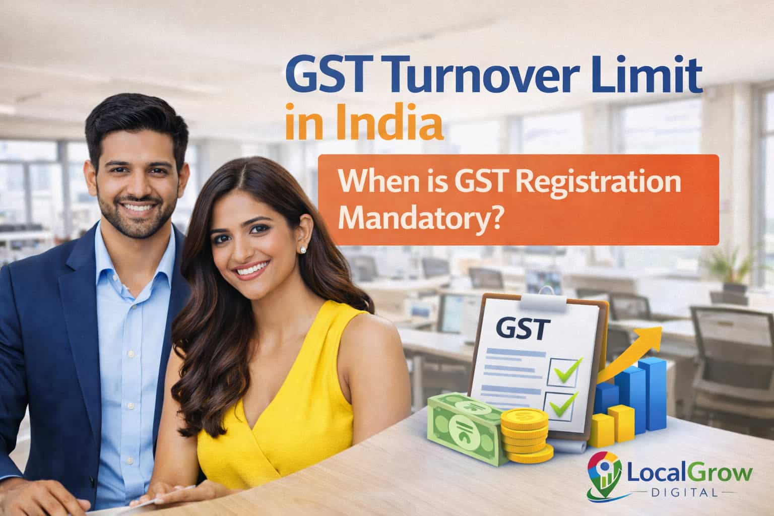 GST Turnover Limit in India – Mandatory Registration Explained GST turnover limit in India for mandatory registration for businesses and companies