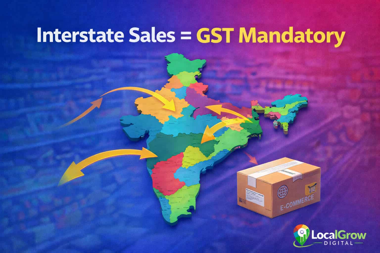 Interstate sales make GST mandatory for retail businesses in India