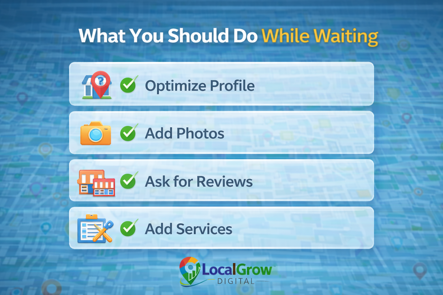 Actions to take while waiting for business to appear on Google Maps
